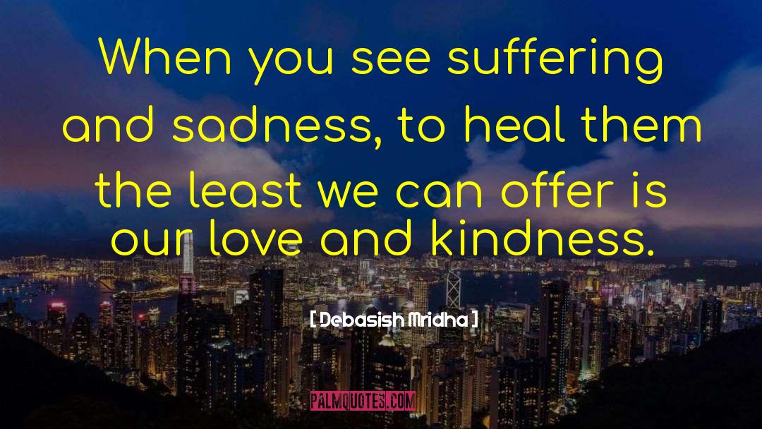 Love Life And Sadness quotes by Debasish Mridha