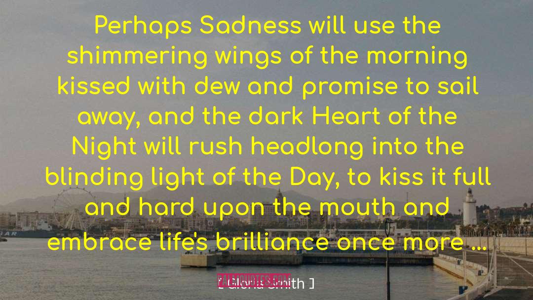Love Life And Sadness quotes by Gloria Smith