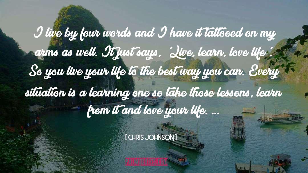 Love Life Live quotes by Chris Johnson