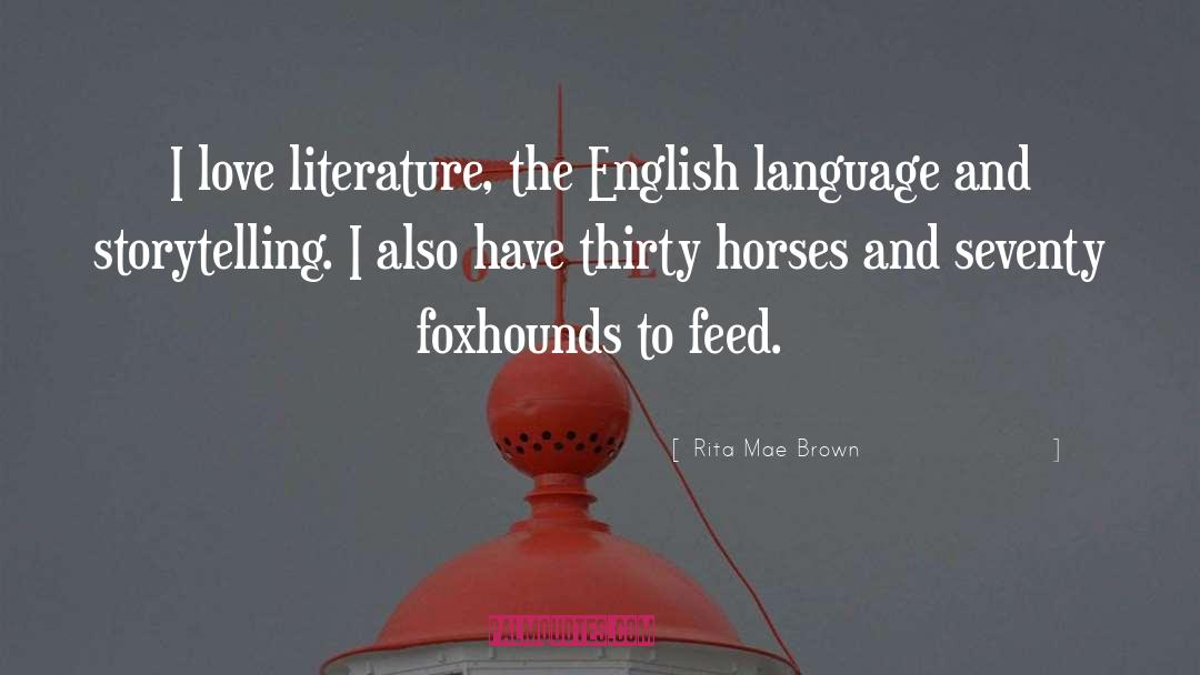 Love Literature quotes by Rita Mae Brown