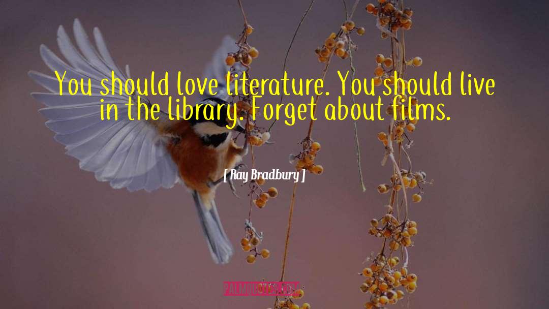 Love Literature quotes by Ray Bradbury