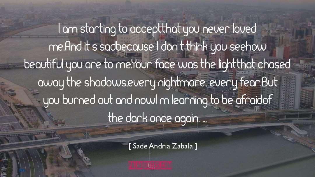 Love Loss Fear Agony quotes by Sade Andria Zabala