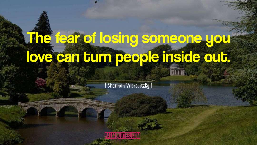 Love Loss Fear Agony quotes by Shannon Wiersbitzky