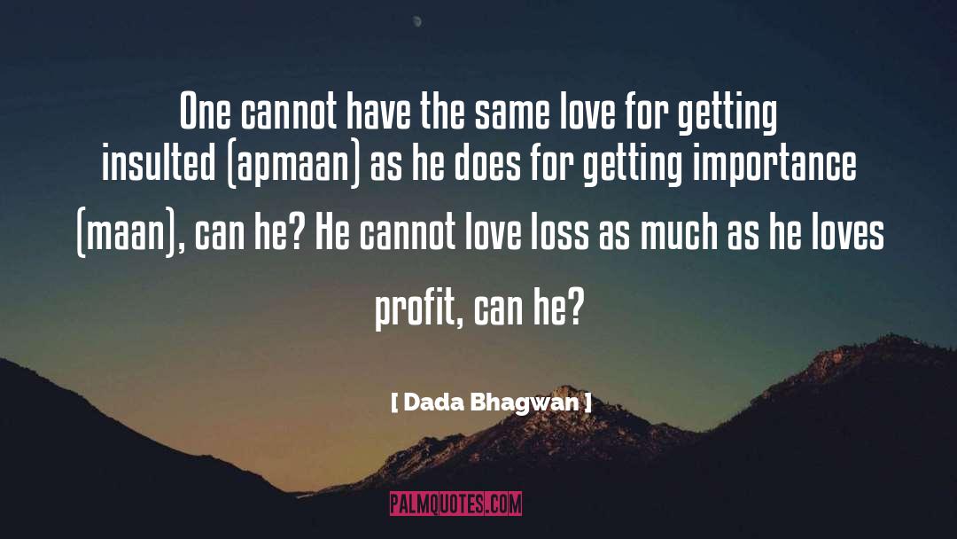 Love Loss quotes by Dada Bhagwan