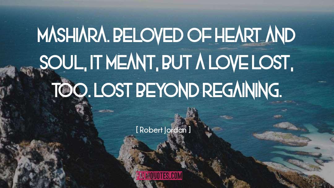 Love Lost quotes by Robert Jordan