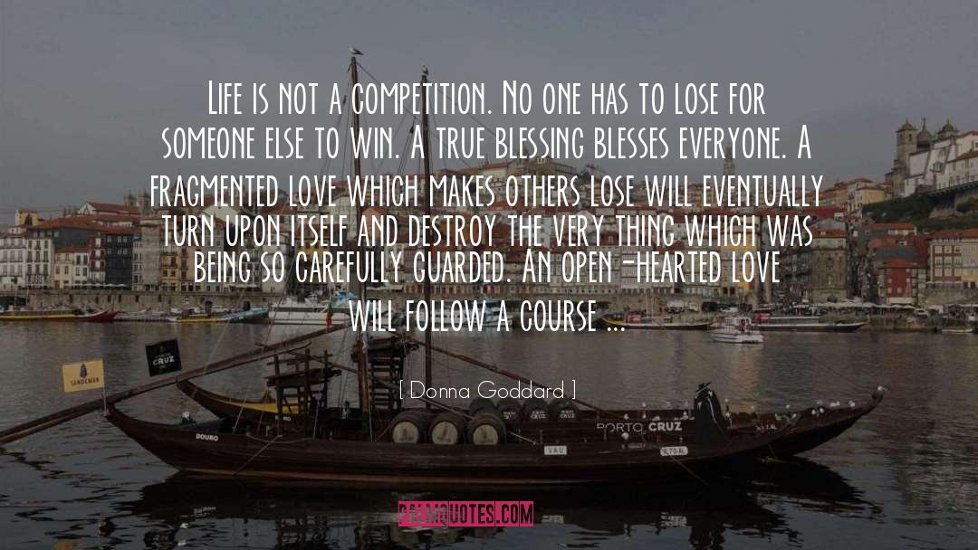 Love Makes Life Live quotes by Donna Goddard