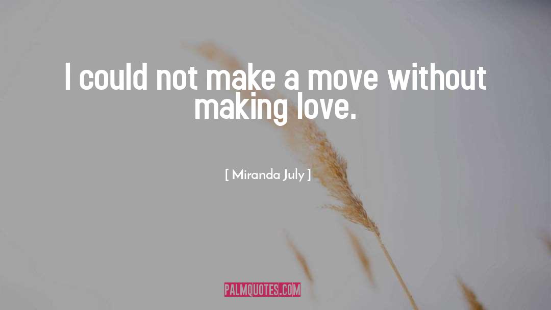 Love Making quotes by Miranda July