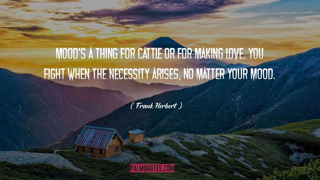 Love Making You Crazy quotes by Frank Herbert