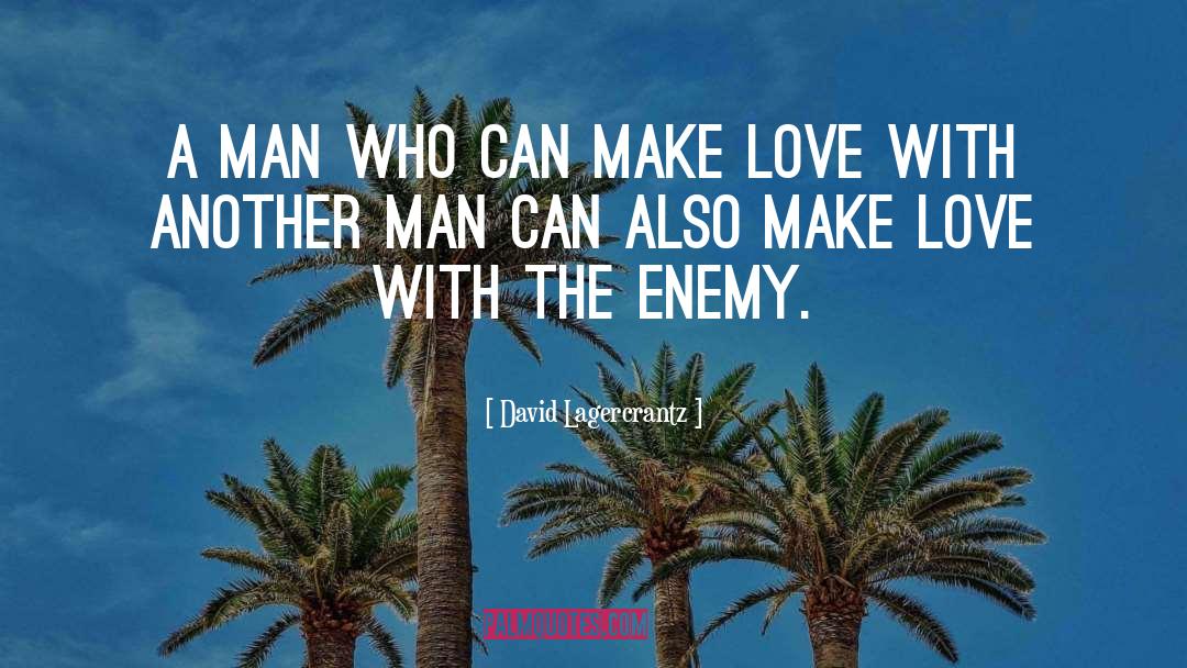 Love Man quotes by David Lagercrantz
