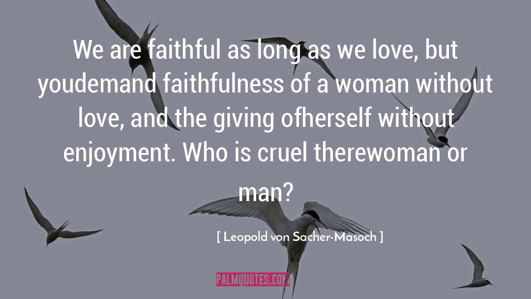 Love Man quotes by Leopold Von Sacher-Masoch