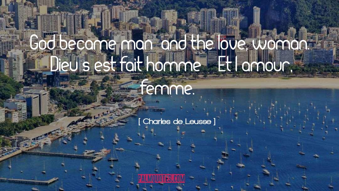 Love Man quotes by Charles De Leusse