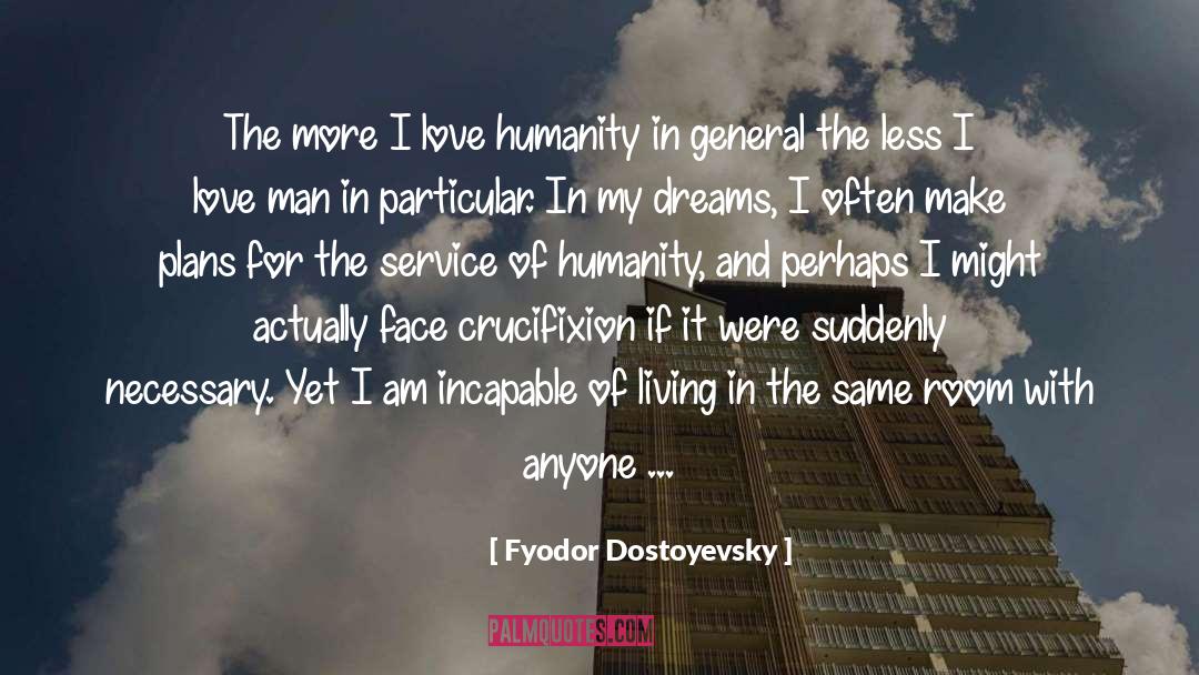 Love Man quotes by Fyodor Dostoyevsky
