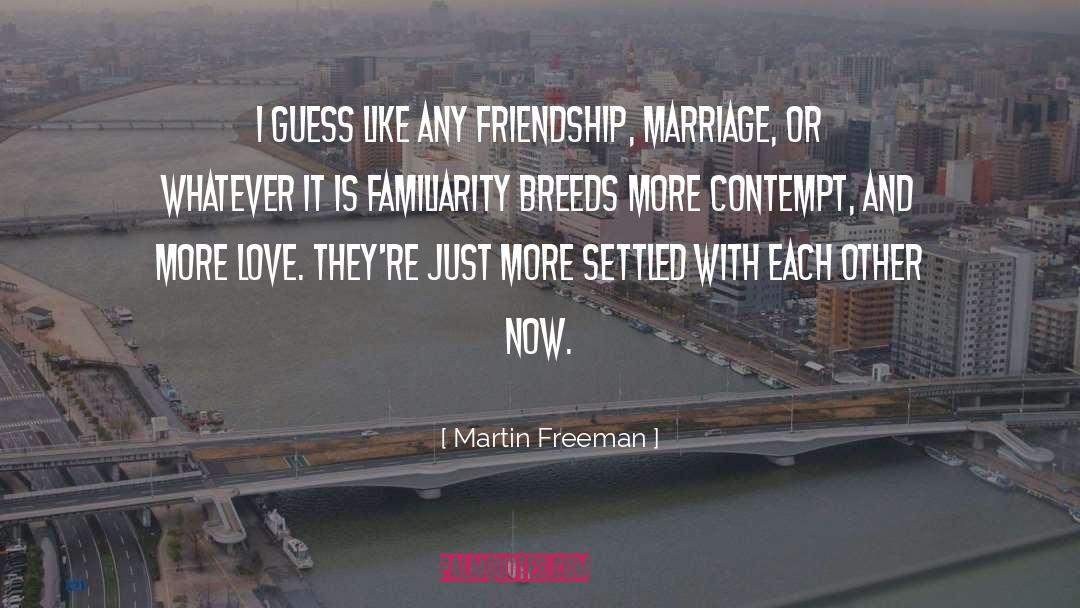 Love Marriage Problem Solution quotes by Martin Freeman