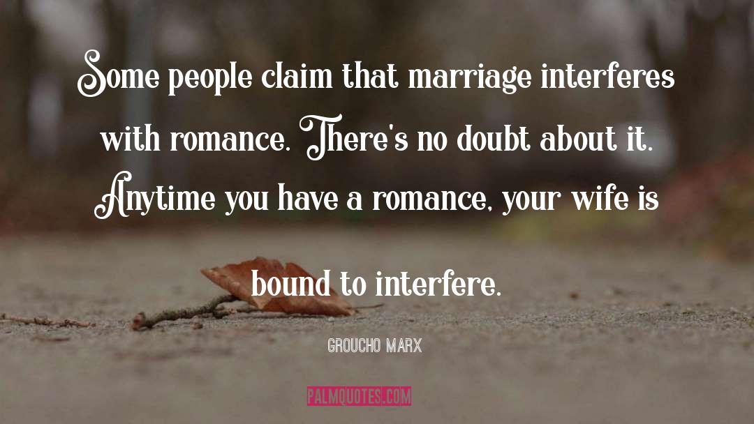 Love Marriage Sex Romance quotes by Groucho Marx