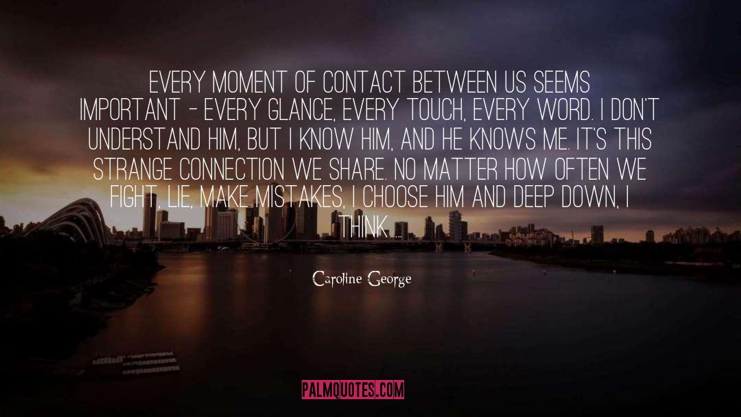 Love Me Anyways quotes by Caroline George
