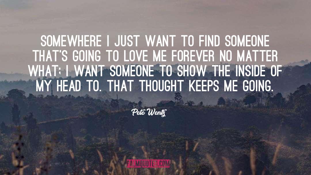 Love Me Forever quotes by Pete Wentz