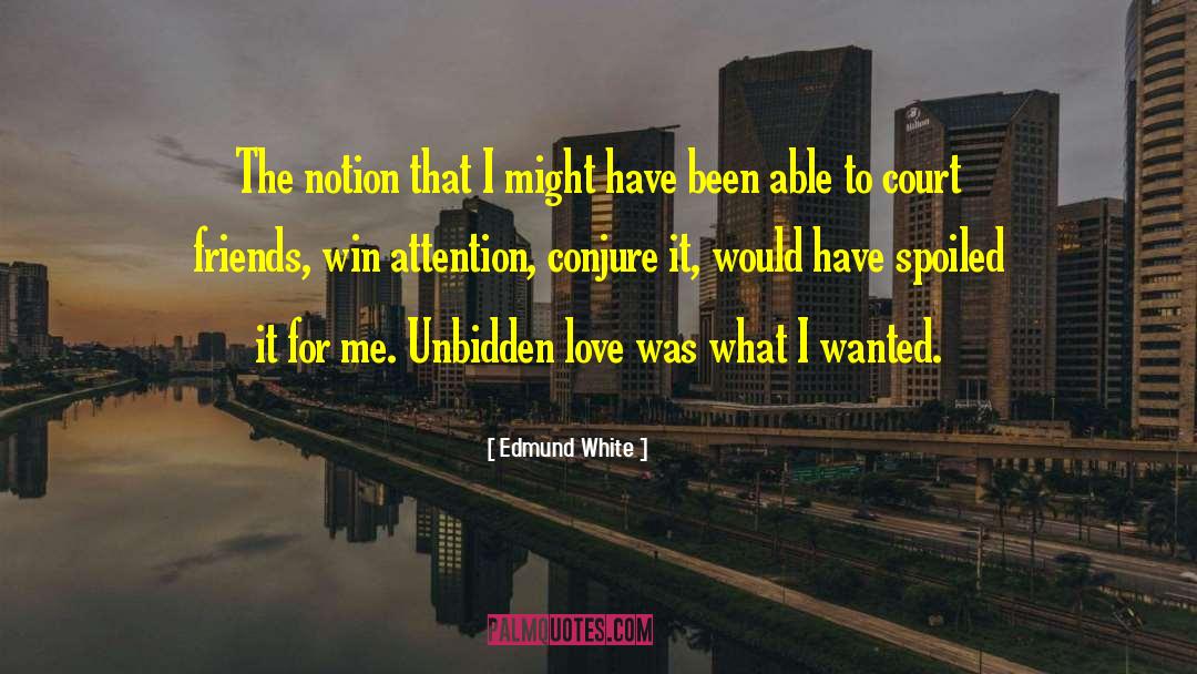Love Me Forever quotes by Edmund White