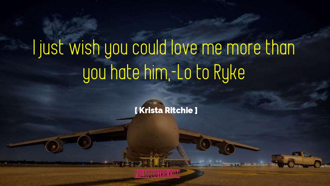 Love Me More quotes by Krista Ritchie