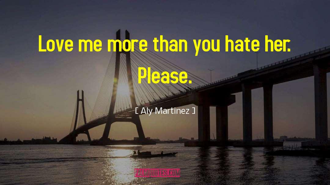 Love Me More quotes by Aly Martinez