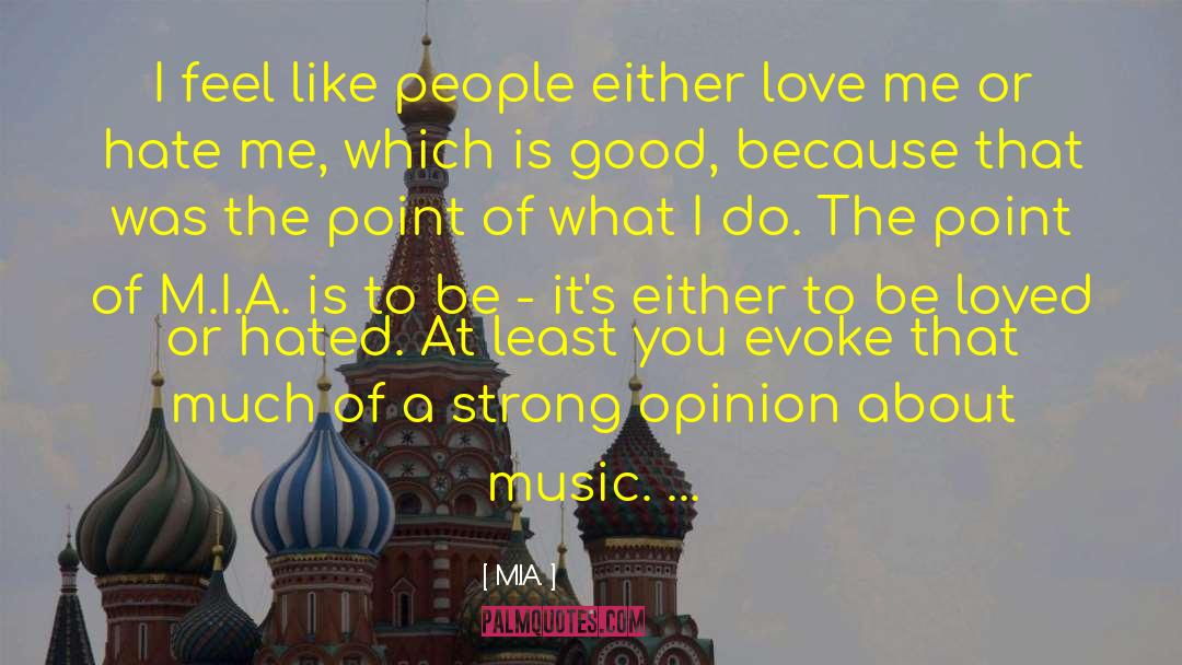 Love Me Or Hate Me quotes by M.I.A.