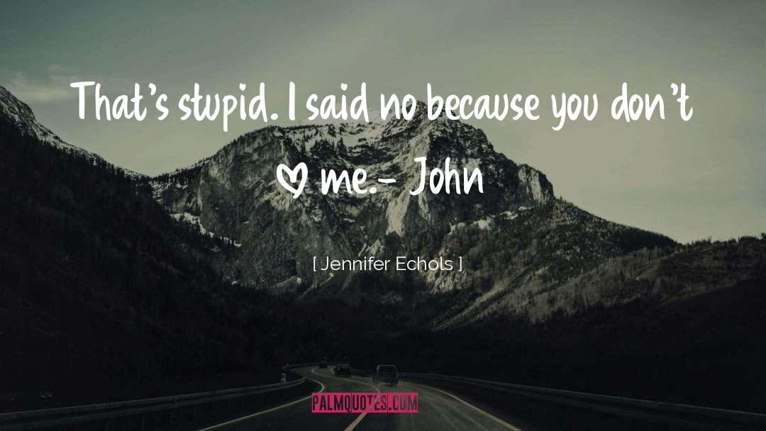 Love Me quotes by Jennifer Echols