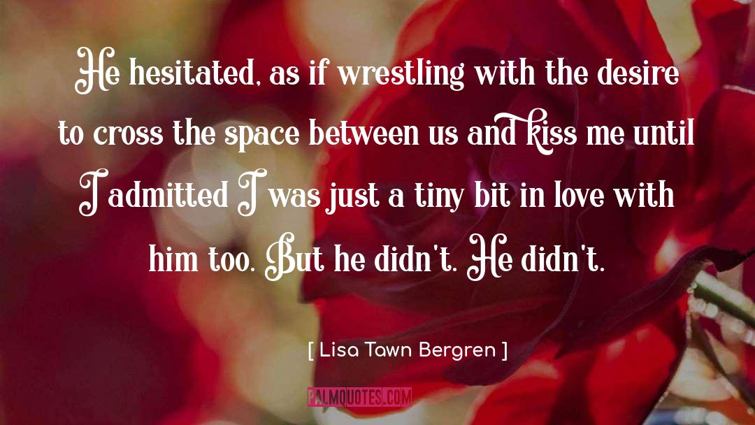 Love Me Truly quotes by Lisa Tawn Bergren