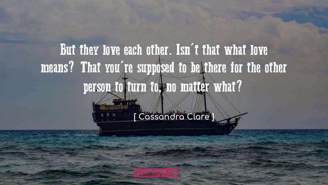 Love Means quotes by Cassandra Clare