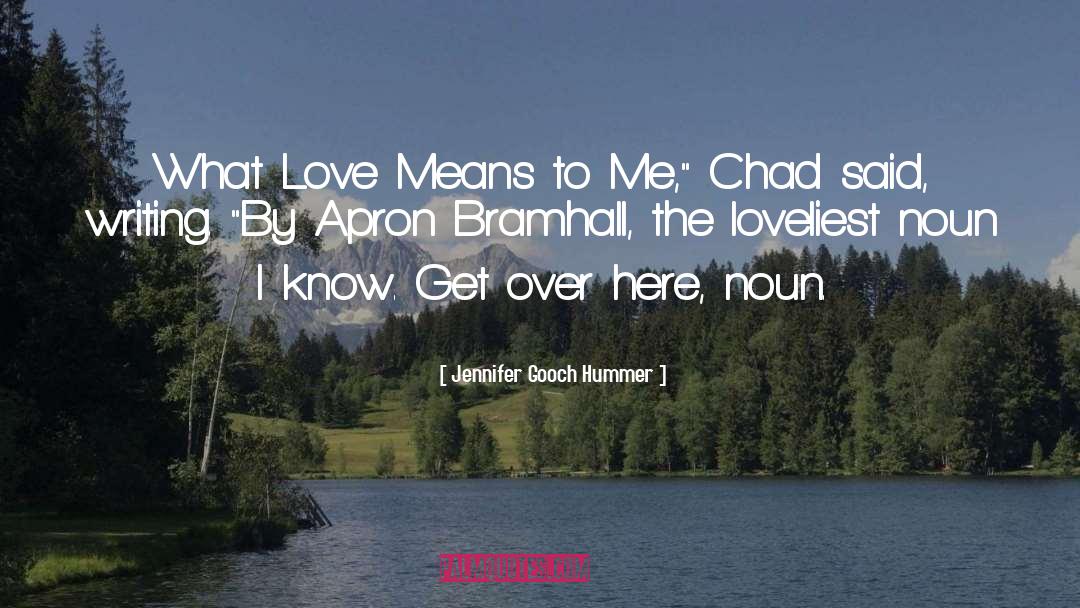 Love Means quotes by Jennifer Gooch Hummer