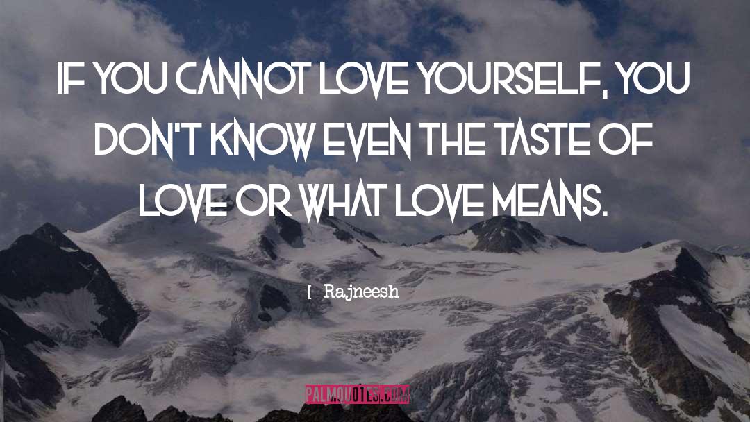 Love Means quotes by Rajneesh