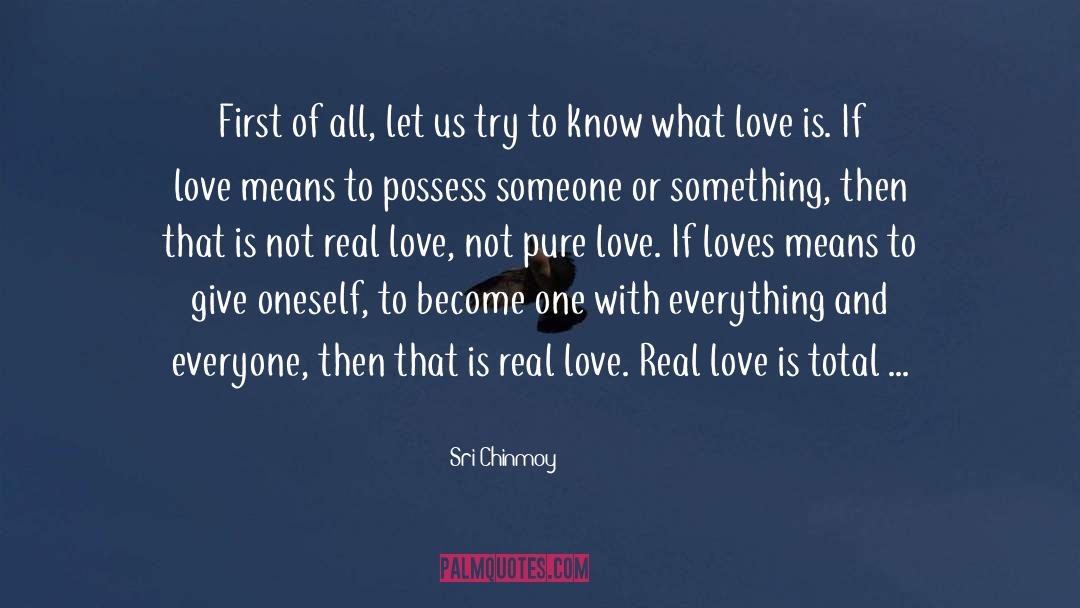 Love Means quotes by Sri Chinmoy