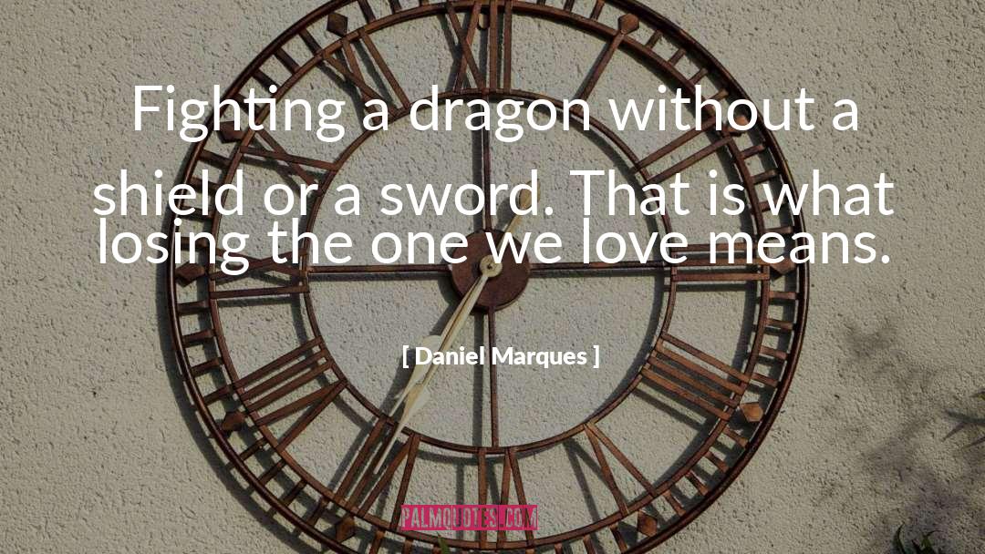 Love Means quotes by Daniel Marques