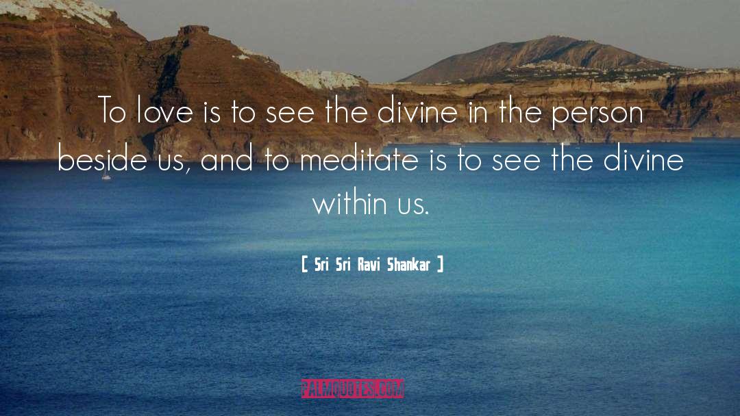 Love Meditation quotes by Sri Sri Ravi Shankar