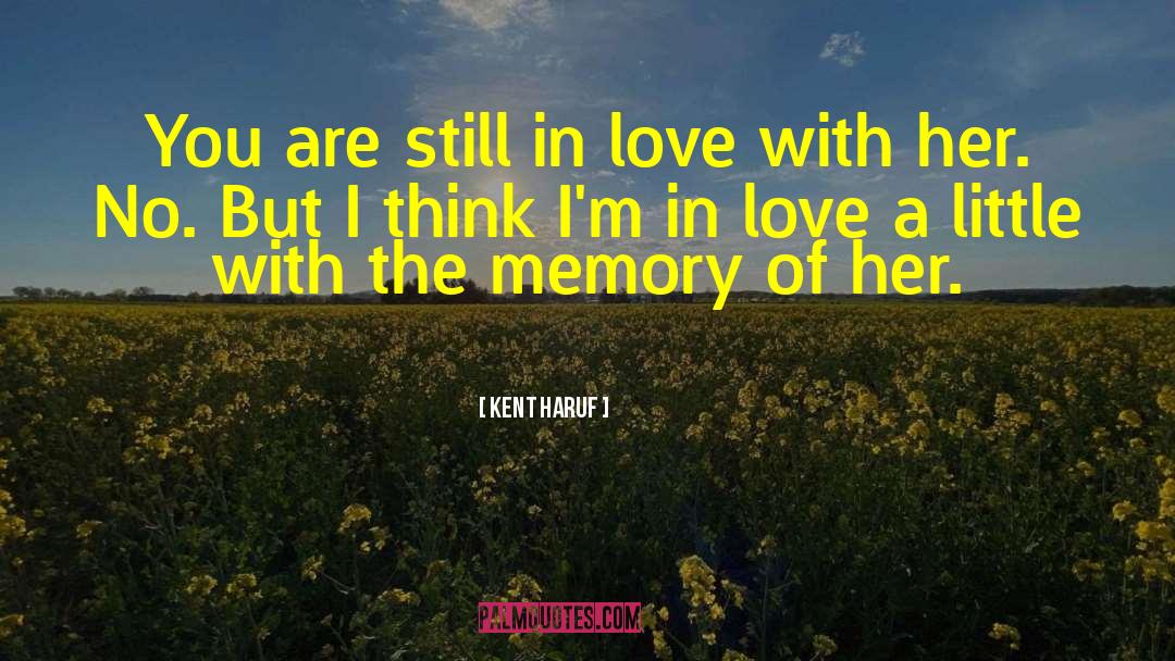 Love Memory Smite Miranda quotes by Kent Haruf