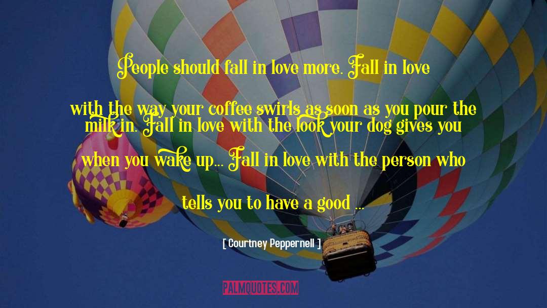 Love More quotes by Courtney Peppernell