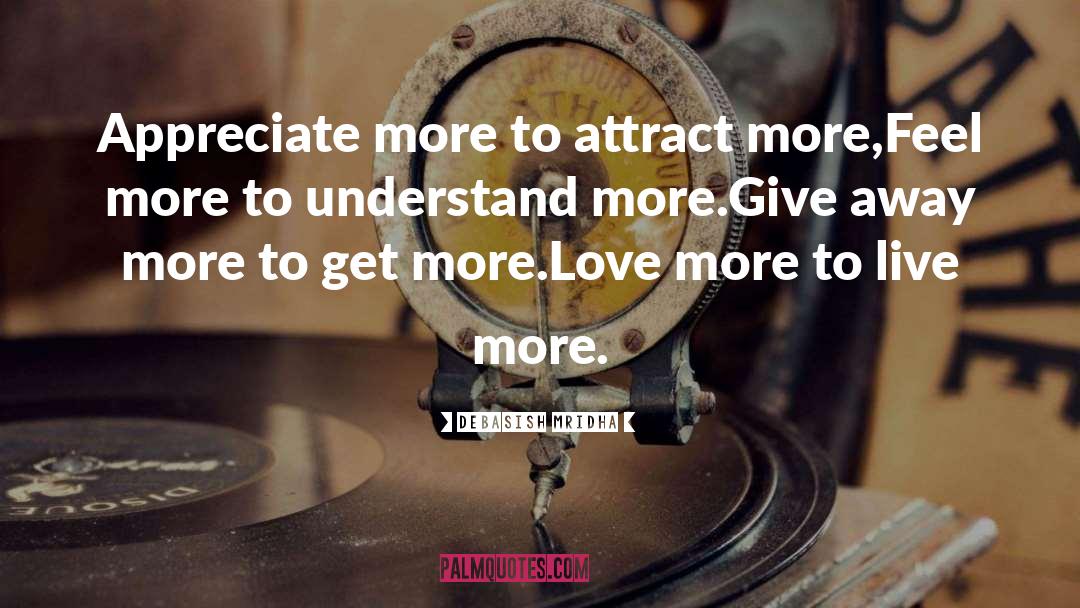 Love More quotes by Debasish Mridha