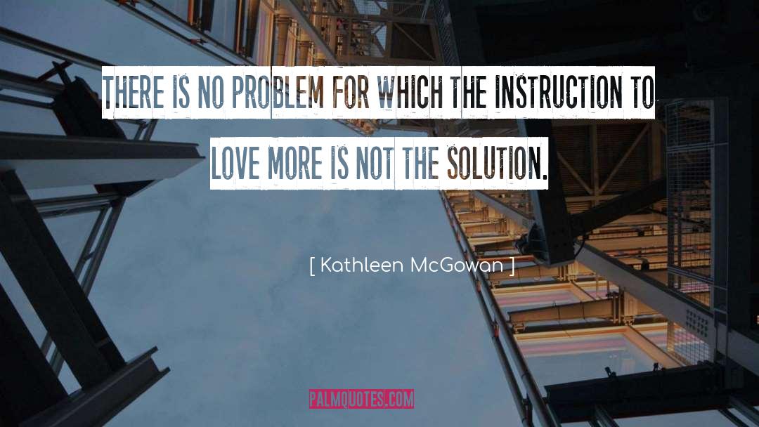 Love More quotes by Kathleen McGowan