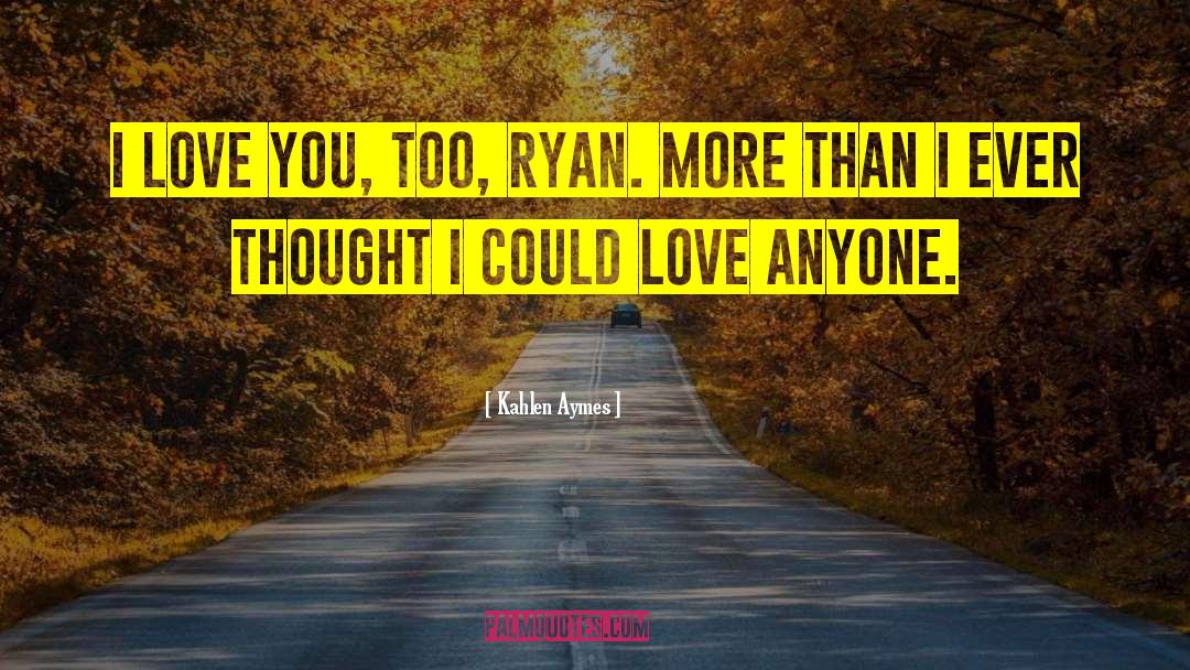 Love More Than You Receive quotes by Kahlen Aymes