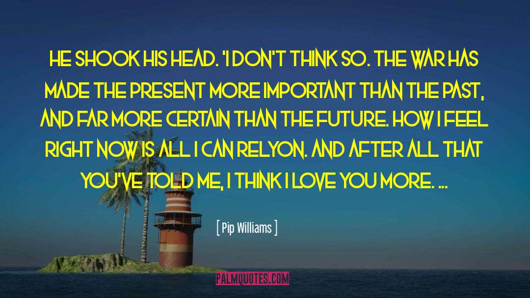 Love More Than You Receive quotes by Pip Williams
