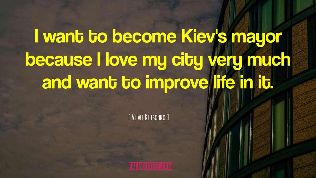 Love My City quotes by Vitali Klitschko