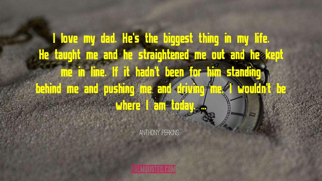 Love My Dad quotes by Anthony Perkins