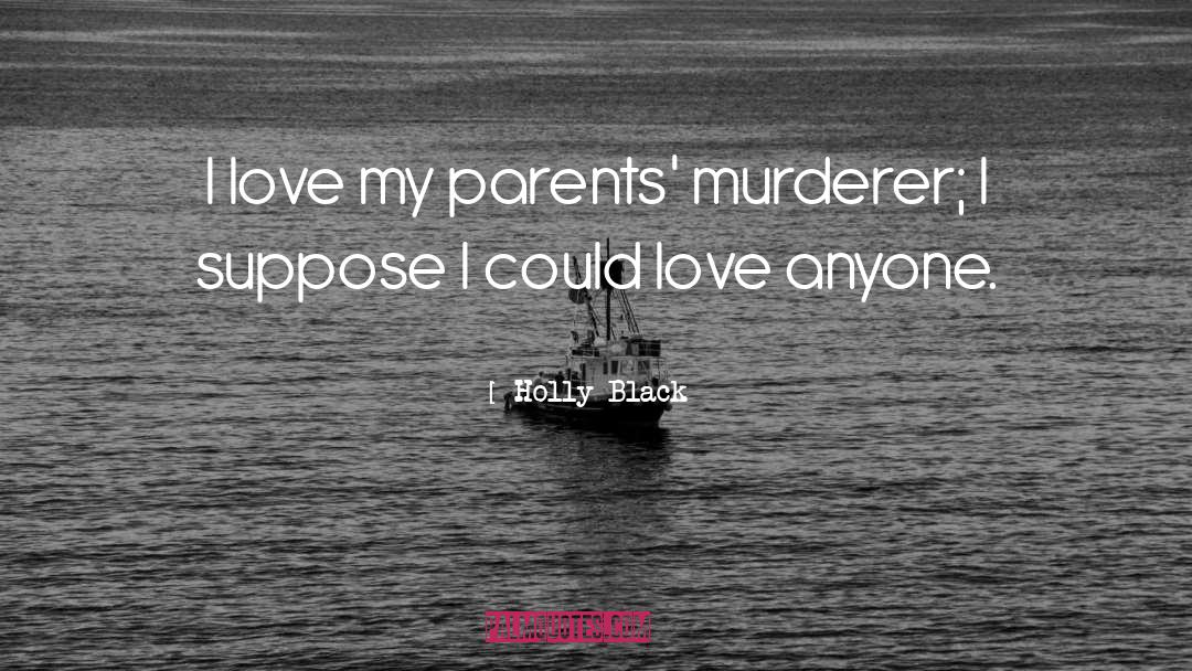 Love My Parents quotes by Holly Black