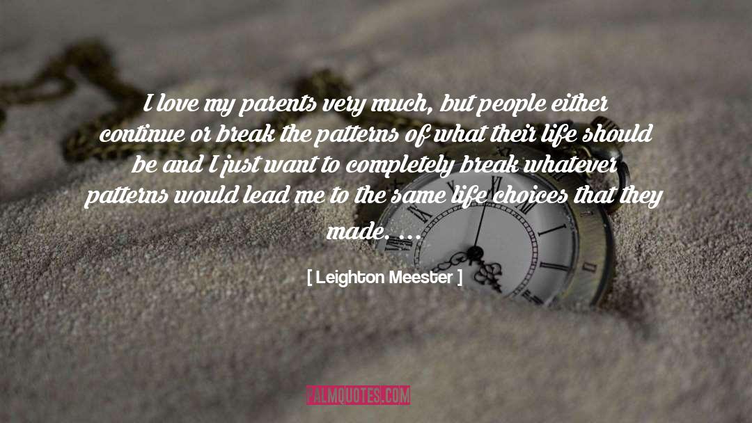 Love My Parents quotes by Leighton Meester
