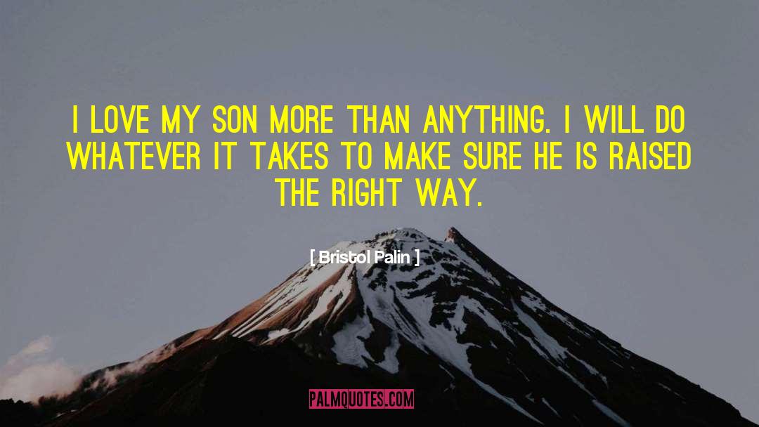 Love My Son quotes by Bristol Palin