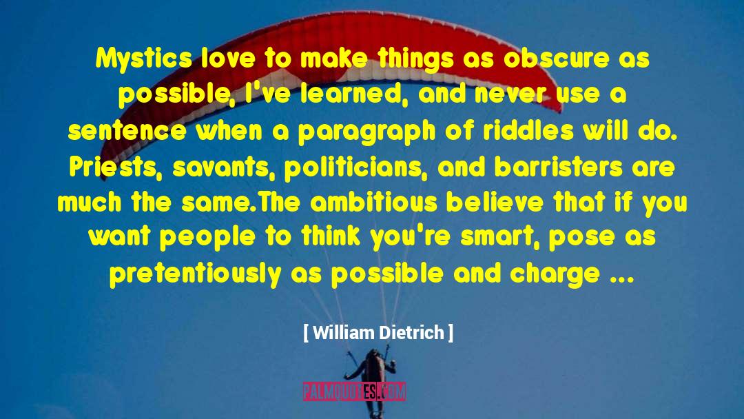 Love Mystics And Happiness quotes by William Dietrich