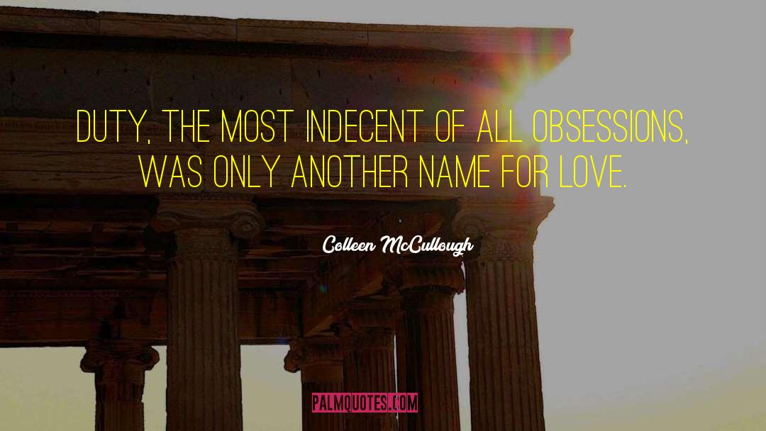 Love Names quotes by Colleen McCullough
