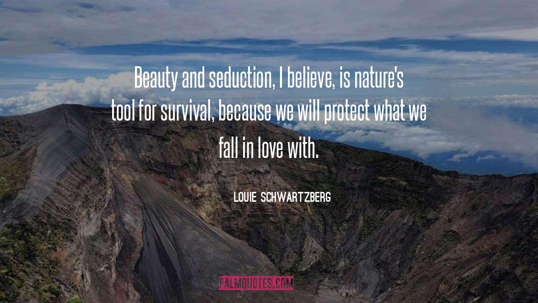 Love Nature quotes by Louie Schwartzberg