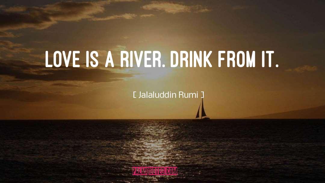 Love Nature quotes by Jalaluddin Rumi