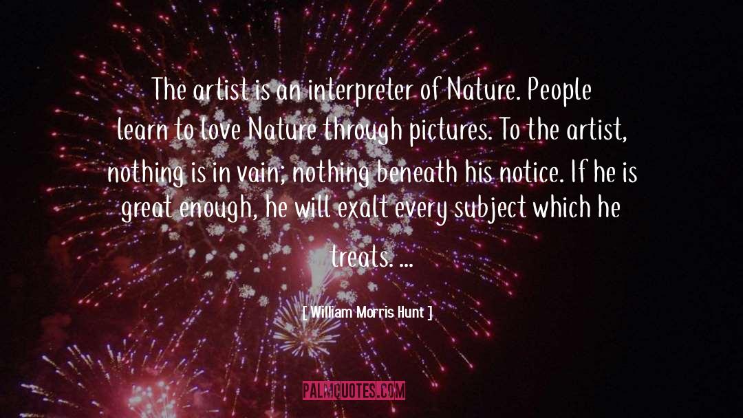 Love Nature quotes by William Morris Hunt
