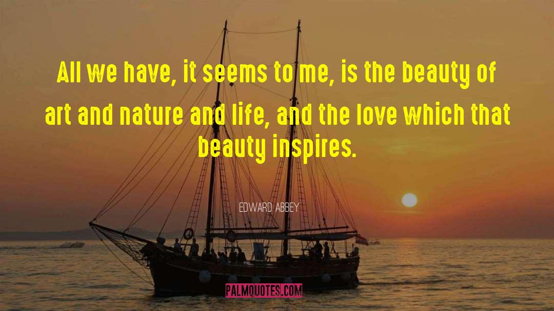 Love Nature quotes by Edward Abbey