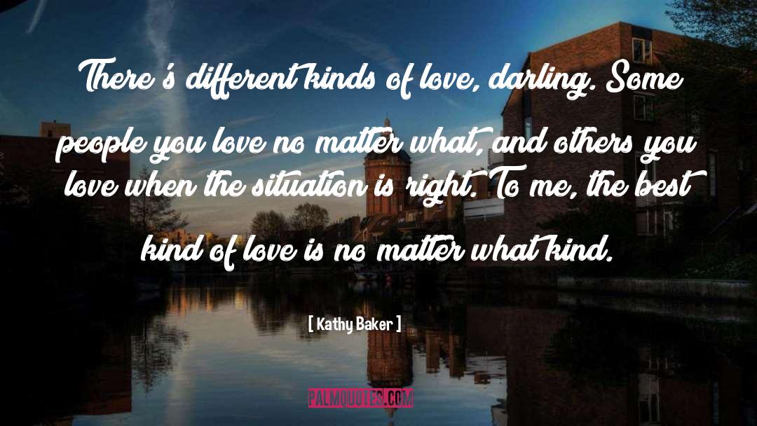 Love No Matter What quotes by Kathy Baker
